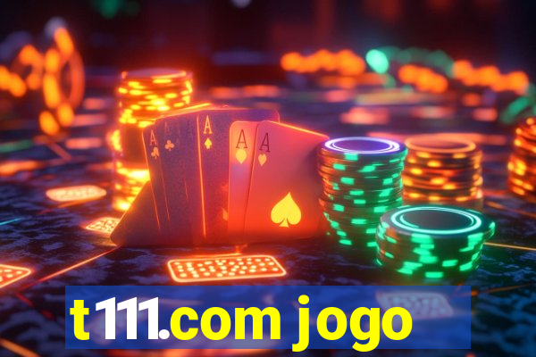 t111.com jogo